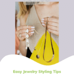 Easy jewelry styling tips.